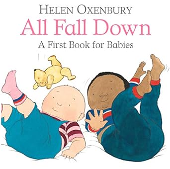 all fall down first book for babies 1st edition helen oxenbury 140638240x, 978-1406382402