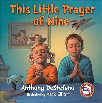 this little prayer of mine 1st edition anthony destefano ,mark elliott 0736958614, 978-0736958615