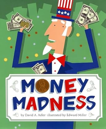 money madness 1st edition david a adler ,edward miller 0823422720, 978-0823422722