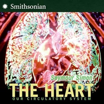 the heart our circulatory system 1st edition seymour simon 0060877200, 978-0060877200