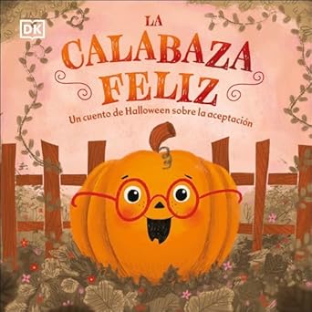 la calabaza feliz un cuento de halloween sobre la aceptacion 1st edition dk 0744089166, 978-0744089165