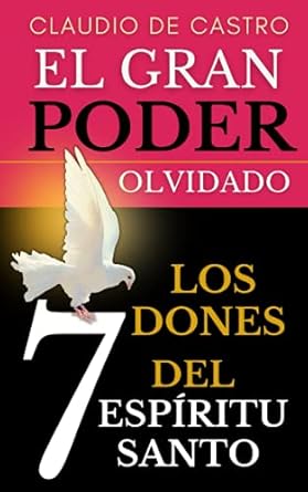 el gran poder olvidado los 7 dones del espiritu santo 1st edition claudio de castro 1696957265, 978-1696957267
