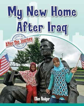 my new home after iraq 1st edition ellen rodger 0778749886, 978-0778749882