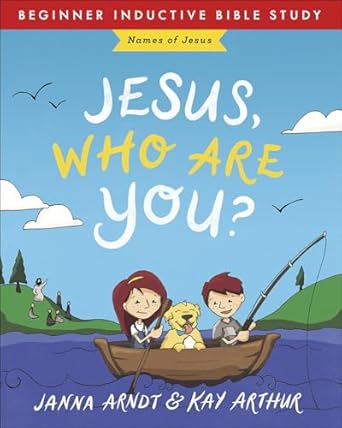 jesus who are you names of jesus 1st edition janna arndt ,kay arthur ,tessa sentell 0736978992, 978-0736978996