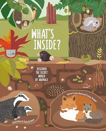 whats inside discover the secret world of animals 1st edition giulia de amicis ,cristina banfi ,cristina