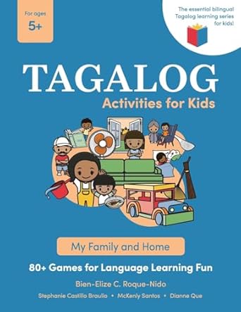 tagalog activities for kids my family and home 80+ games for language learning fun 1st edition bien elize c