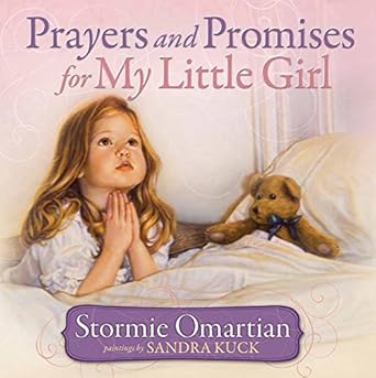 prayers and promises for my little girl 1st edition stormie omartian ,sandra kuck 0736921583, 978-0736921589
