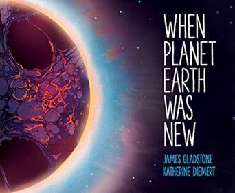 when planet earth was new a short history of our planets long journey 1st edition james gladstone ,katherine