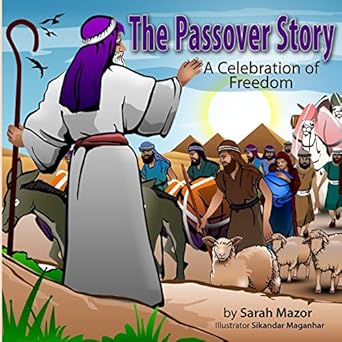 the passover story a celebration of freedom 1st edition sarah mazor 1986448053, 978-1986448055