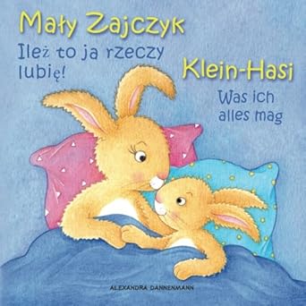 klein hasi was ich alles mag maly zajczyk ilez to ja rzeczy lubie bilderbuch deutsch polnisch ab 2 jahren 1st