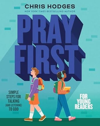 pray first for young readers simple steps for talking to god 1st edition chris hodges 1400253470,