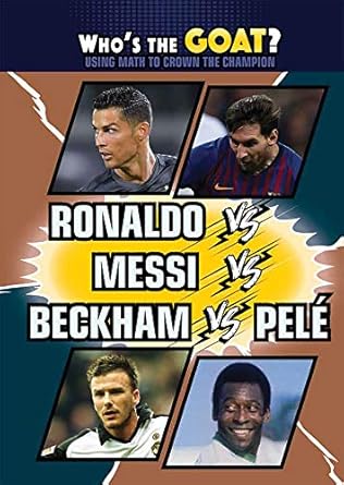 ronaldo vs messi vs beckham vs pele 1st edition carla mooney 1725348497, 978-1725348493