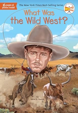 what was the wild west 1st edition janet b pascal ,who hq ,stephen marchesi 0399544240, 978-0399544248