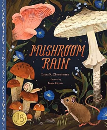 mushroom rain 1st edition laura k zimmermann ,jamie green 1534111506, 978-1534111509