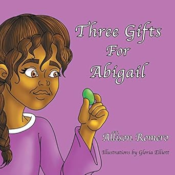 three gifts for abigail 1st edition allison romero ,gloria elliott 1951620011, 978-1951620011