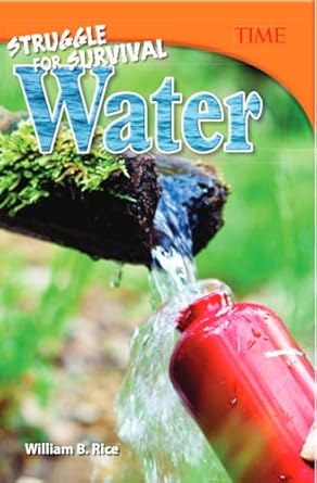 struggle for survival water nonfiction readers 1st edition william b rice 149383603x, 978-1493836031