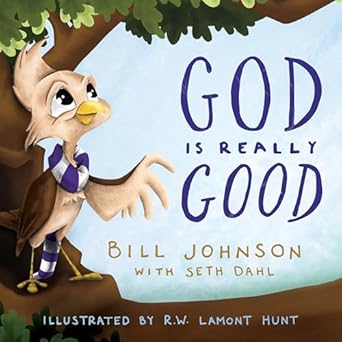 god is really good 1st edition bill johnson ,seth dahl ,lamont hunt 0768415845, 978-0768415841