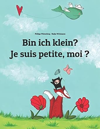Bin Ich Klein Je Suis Petite Moi Kinderbuch Deutsch Franzosisch