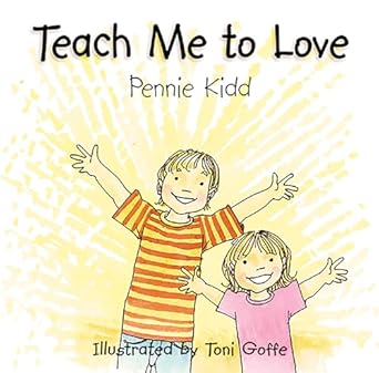 teach me to love 1st edition pennie kidd ,toni goffe 0829413693, 978-0829413694