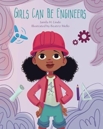 girls can be engineers 1st edition jamila h lindo ,beatriz mello 0578925788, 978-0578925783