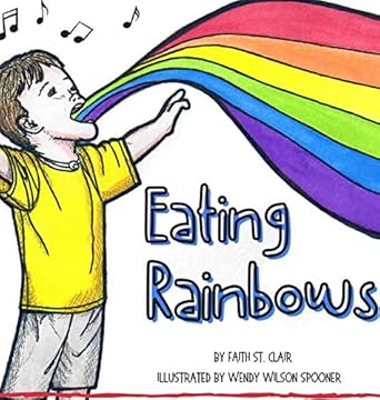 eating rainbows there are no limitations placed on happiness find your rainbow choose your joy 1st edition