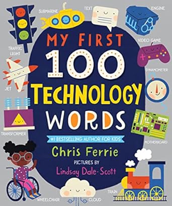 my first 100 technology words essential stem learning for toddlers from the #1 science author for kids 1st