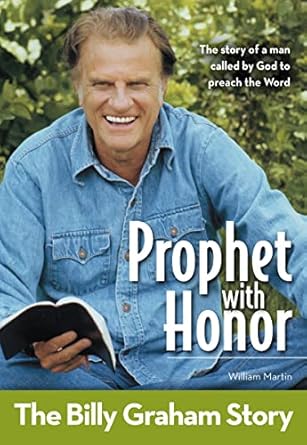prophet with honor the billy graham story 1st edition william c martin 0310719356, 978-0310719359