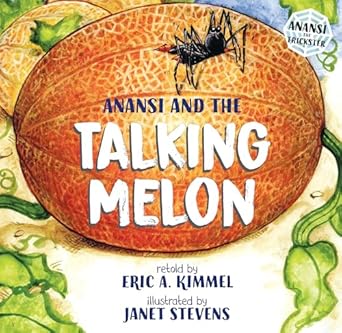 anansi and the talking melon 1st edition eric a kimmel ,janet stevens 0823411672, 978-0823411672