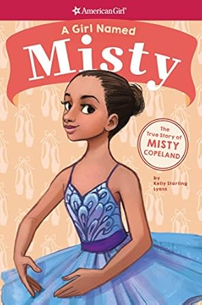 a girl named misty the true story of misty copeland 1st edition kelly starling lyons ,melissa manwill