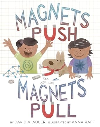 magnets push magnets pull 1st edition david a adler ,anna raff 0823440184, 978-0823440184