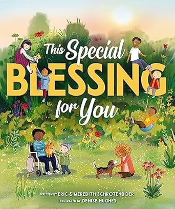 this special blessing for you 1st edition eric schrotenboer ,meredith schrotenboer ,denise hughes 0310154766,
