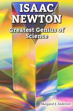isaac newton greatest genius of science 1st edition margaret j anderson 0766065715, 978-0766065710