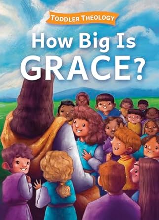 how big is grace a toddler theology book about salvation 1st edition lauren groves ,alice samuel 1430088664,