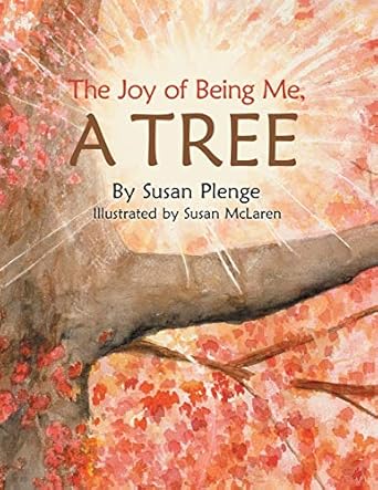 the joy of being me a tree 1st edition susan plenge ,susan mclaren 1973613565, 978-1973613565
