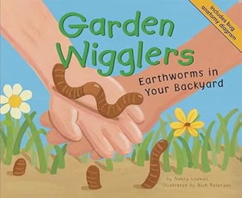 garden wigglers earthworms in your backyard 1st edition nancy loewen ,rick charles peterson 1404817573,