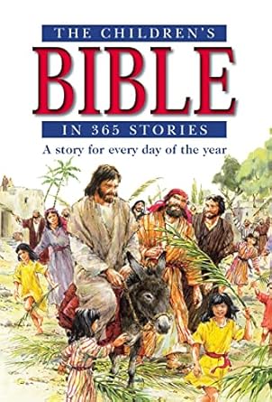 the childrens bible in 365 stories a story for every day of the year 1st edition mary batchelor ,john haysom