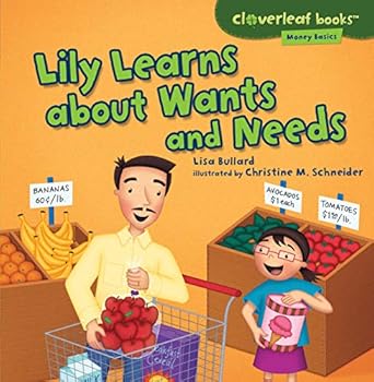 lily learns about wants and needs 1st edition lisa bullard ,christine m schneider 1467715093, 978-1467715096