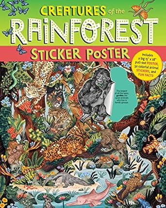 creatures of the rainforest sticker poster includes a big 15 x 28 pull out poster 50 colorful animal stickers