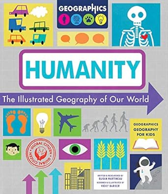 humanity the illustrated geography of our world 1st edition susan martineau ,vicky barker 163158488x,