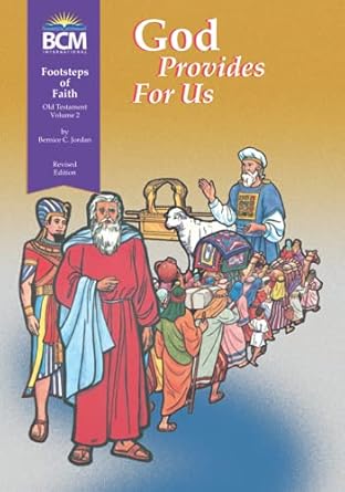 god provides for us footsteps of faith old testament volume 2 textbook 1st edition bernice c jordan ,bcm