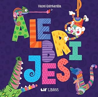 alebrijes animals / animales a bilingual book on animals 1st edition lil' libros ,hazel quintanilla