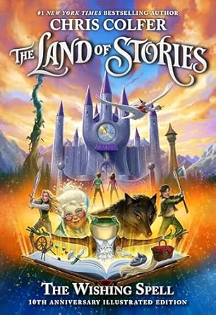 the land of stories the wishing spell 10th anniversary 1st edition chris colfer 0316453463, 978-0316453462