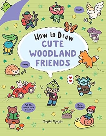 how to draw cute woodland friends 1st edition angela nguyen 1454950528, 978-1454950523