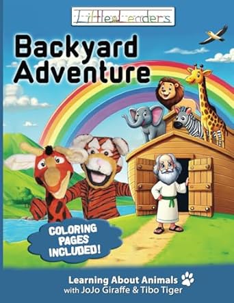 little leaders backyard adventure learning about animals with jojo giraffe and tibo tiger 1st edition bradley