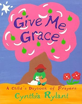give me grace a childs daybook of prayers 1st edition cynthia rylant 0689822936, 978-0689822933