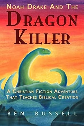noah drake and the dragon killer a christian fiction adventure 1st edition ben russell 1540358089,