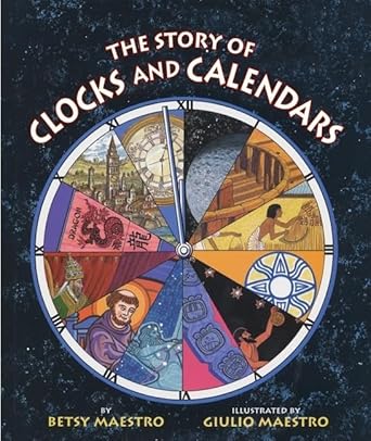 the story of clocks and calendars 1st edition betsy maestro ,giulio maestro 0060589450, 978-0060589455