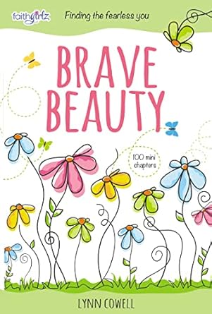 brave beauty finding the fearless you 1st edition lynn cowell 0310763142, 978-0310763147