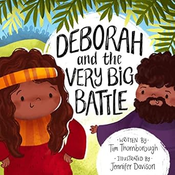 deborah and the very big battle 1st edition tim thornborough ,jennifer davison 1784985562, 978-1784985561