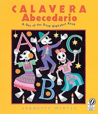 calavera abecedario a day of the dead alphabet book 1st edition jeanette winter 0152059067, 978-0152059064